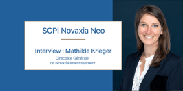 SCPI Novaxia Neo - Interview de Mathilde Krieger, Directrice Générale de Novaxia Investissement