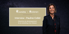 Interview de Pauline Collet, directrice du développement et du marketing chez ALDERAN